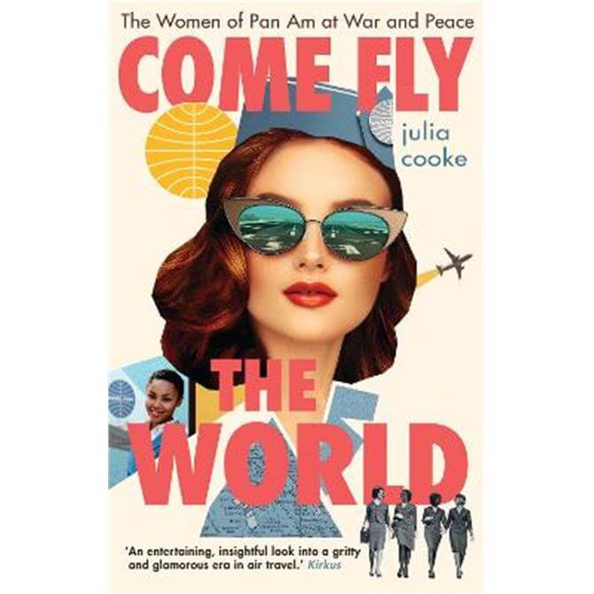 come fly the world by julia cooke